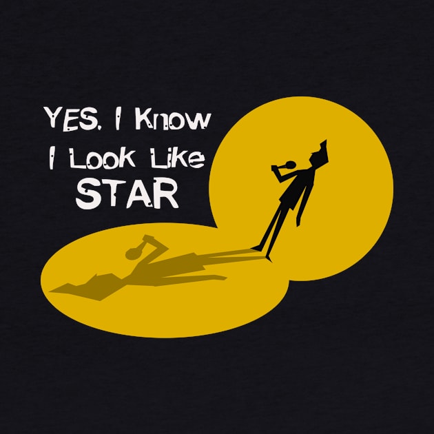 Yes. I Know I Look Like STAR by FoolDesign